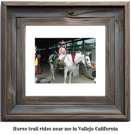 horse trail rides near me in Vallejo, California